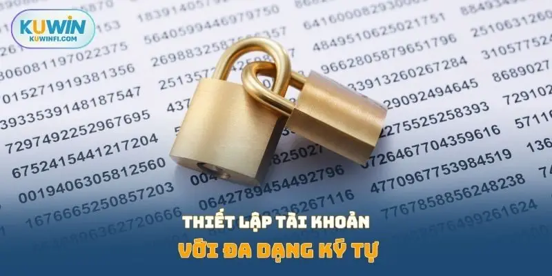 Thiết lập tài khoản với đa dạng ký tự
