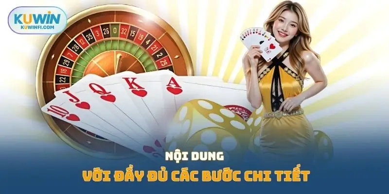 Nội dung với đầy đủ các bước chi tiết