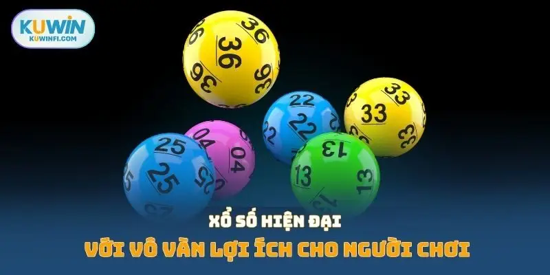 Xổ số hiện đại với vô vàn lợi ích cho người chơi