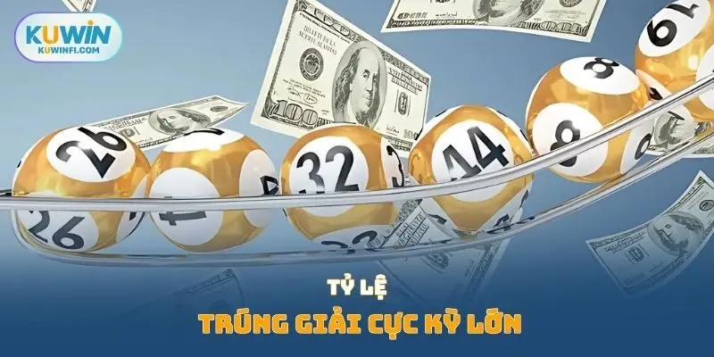 Tỷ lệ trúng giải cực kỳ lớn