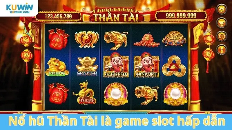 Nổ hũ Thần Tài là game slot hấp dẫn