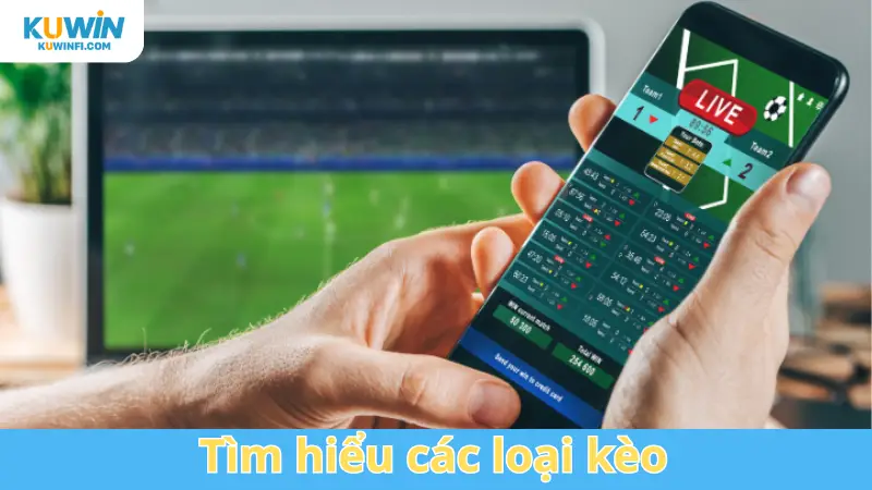 tìm hiểu các loại kèo